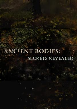 Ancient Bodies: Secrets Revealed Season 1